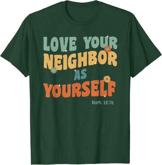 Retro Groovy Love Your Neighbor Jesus Quote Bible Verse T-Shirt - T-Shirt | Forest