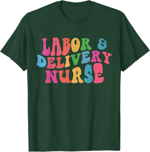 Labor & Delivery Nurse T-Shirt - T-Shirt | Forest