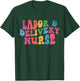 Labor & Delivery Nurse T-Shirt - T-Shirt | Forest