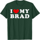 I Love My Brad, I Heart My Brad T-Shirt - T-Shirt | Forest