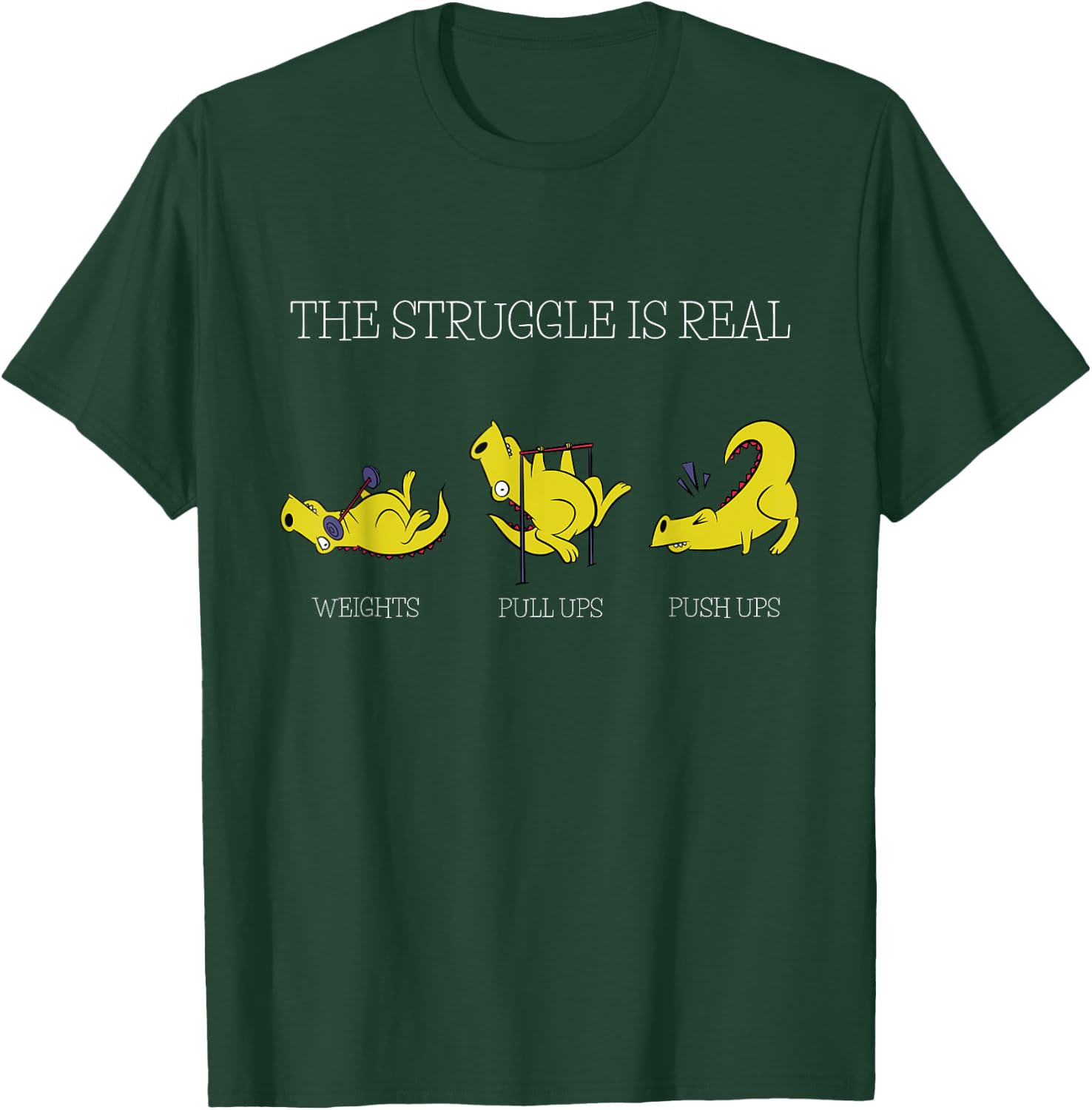 The Struggle Is Real Funny Dinosaur Exercising Gym Trainer T-Shirt - T-Shirt | Forest