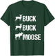 Buck Buck Moose Funny Moose Buck Hunting T-Shirt - T-Shirt | Forest