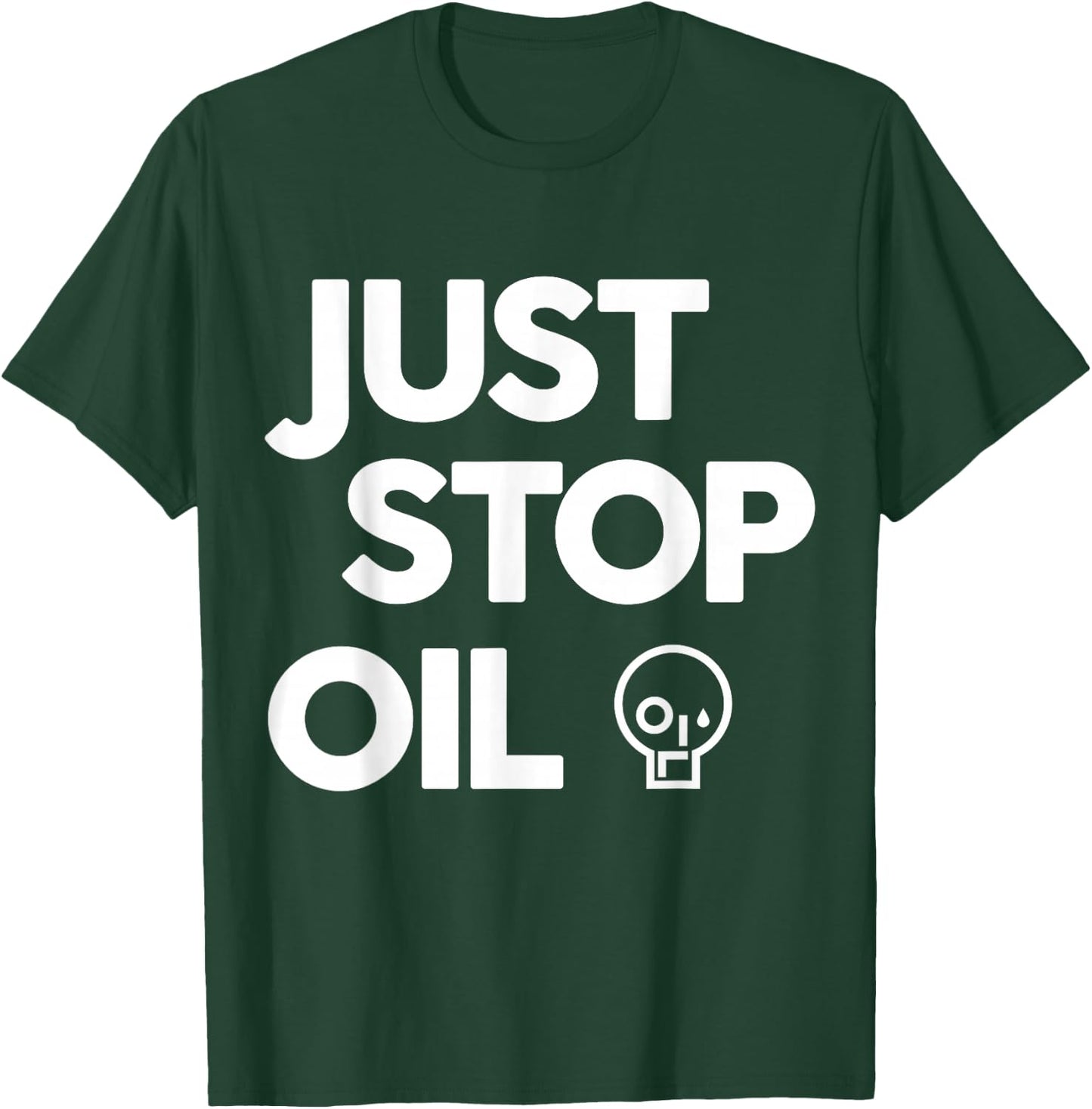 Climate Action Just Stop Oil, Just Stop Oil T-Shirt - T-Shirt | Forest