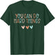 Test Day Teacher You Can Do Hard Things Women Kids T-Shirt - T-Shirt | Forest