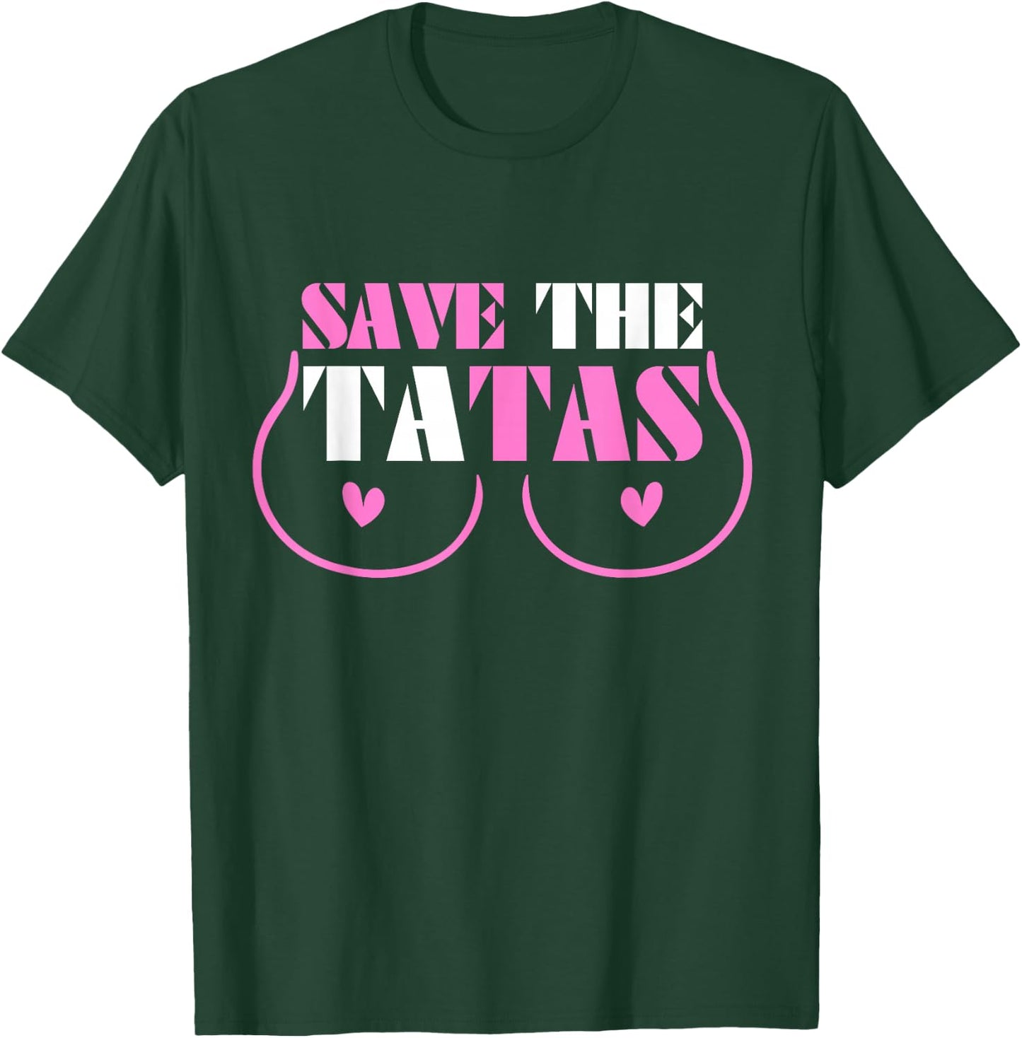 Save the tatas T-Shirt - T-Shirt | Forest