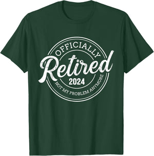 Retired 2024 not my problem anymore retirement T-Shirt - T-Shirt | Forest