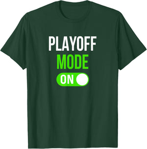 Funny Sports Playoff Mode On Competition Playoffs T-Shirt - T-Shirt | Forest