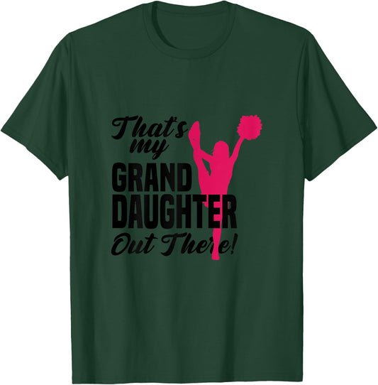 That's My Granddaughter Out There Cheerleading Cheerleader T-Shirt - T-Shirt | Forest