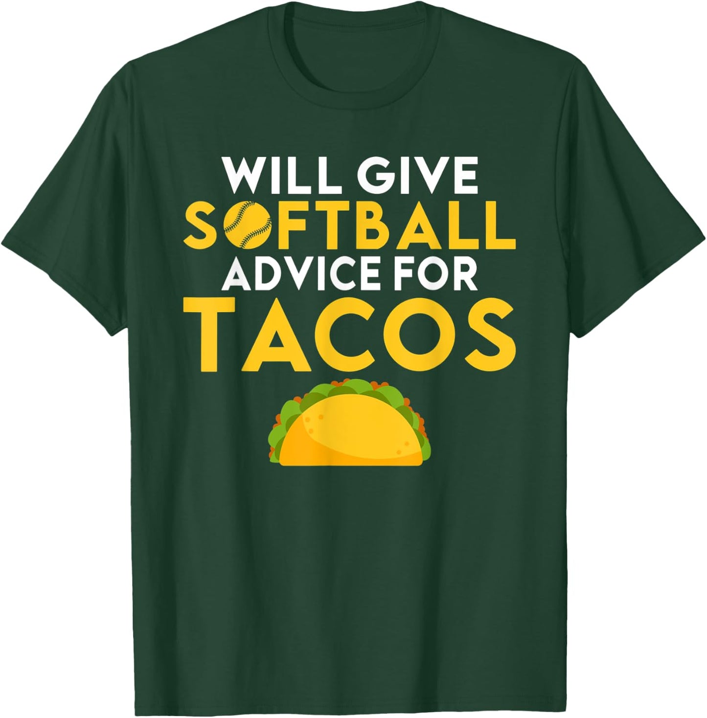 Will give Softball advice for Tacos Lover funny Softball T-Shirt - T-Shirt | Forest