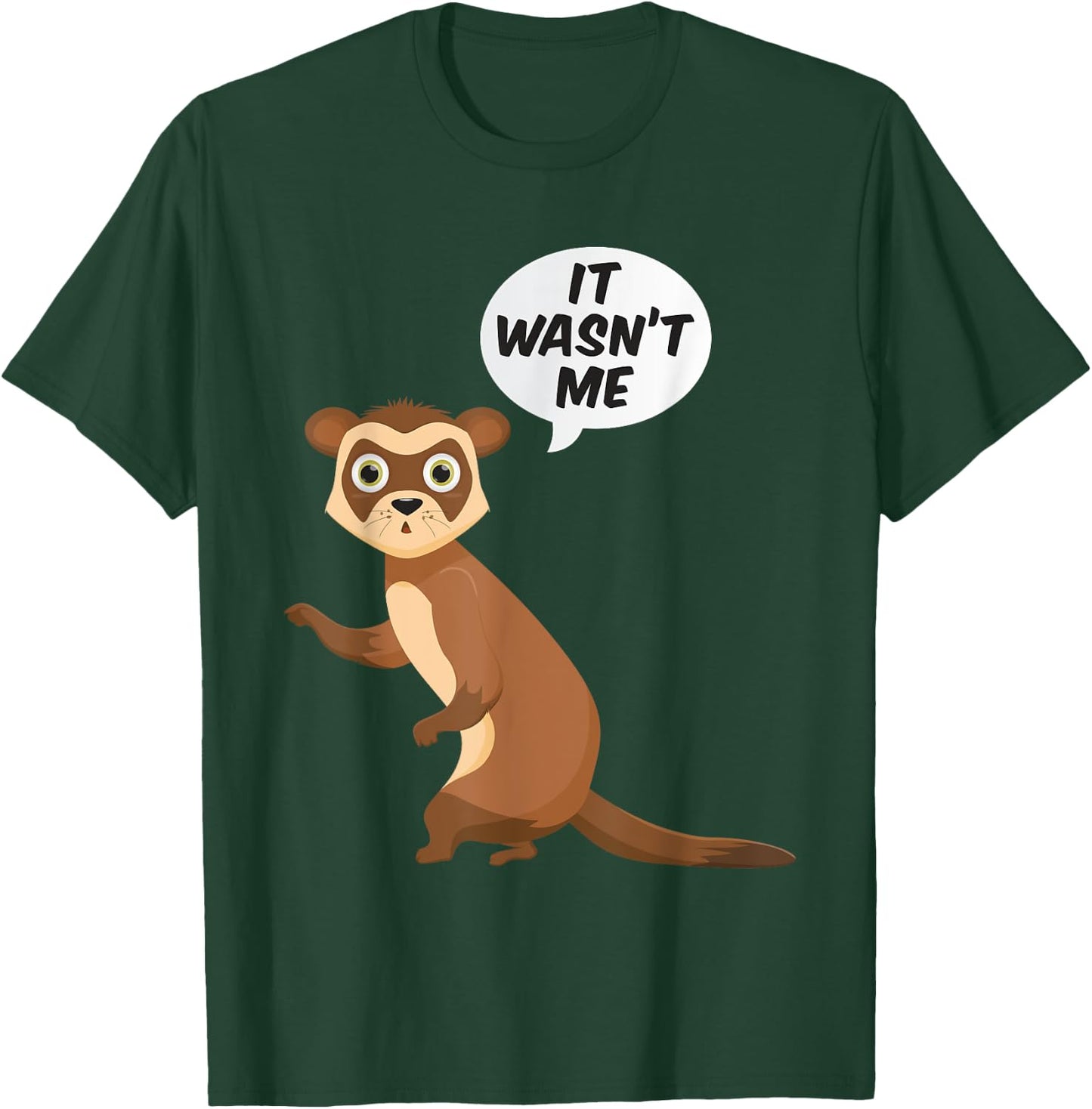 It Wasnt Me Sneaky Ferrets Weasel Ferret T-Shirt - T-Shirt | Forest
