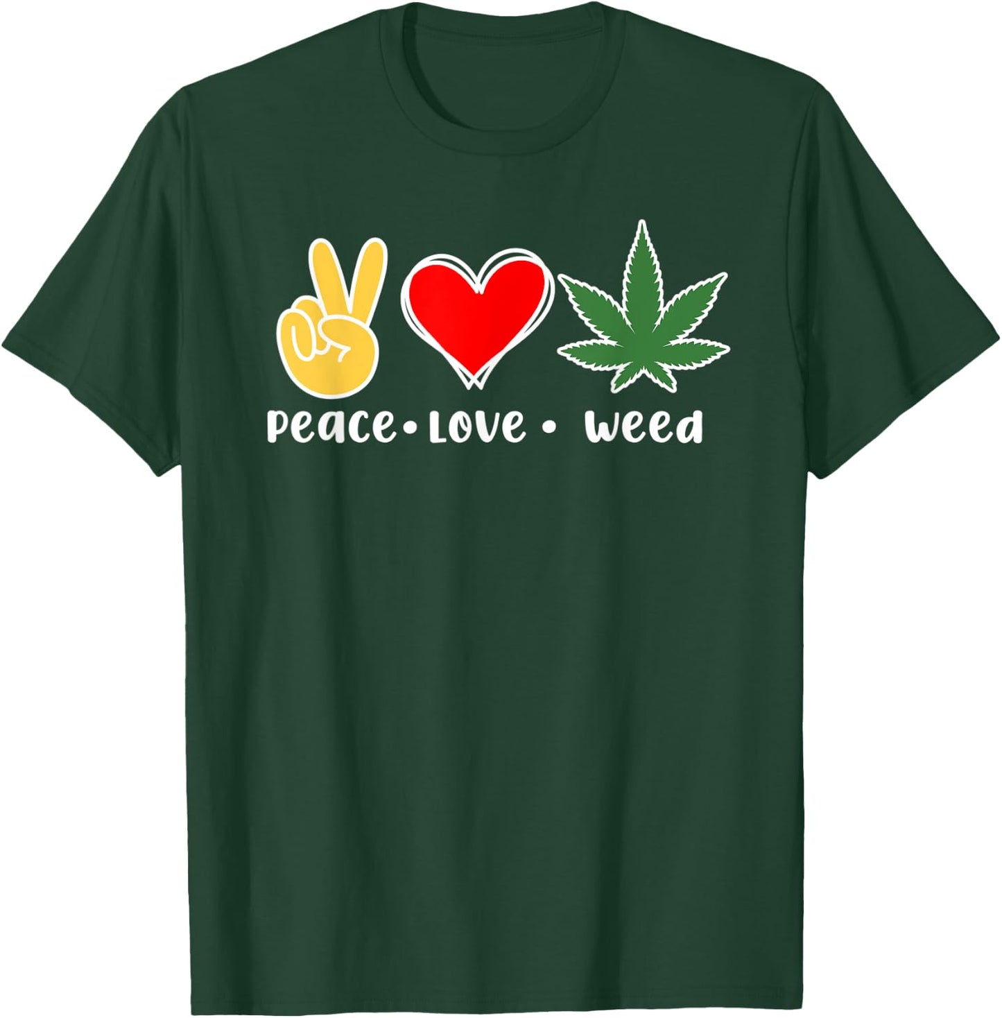 Peace Love Weed THC Marijuana Cannabis 420 T-Shirt - T-Shirt | Forest