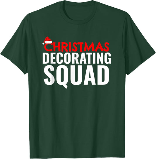 Christmas Decorating Squad Xmas Holiday Season Decoration T-Shirt - T-Shirt | Forest