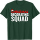 Christmas Decorating Squad Xmas Holiday Season Decoration T-Shirt - T-Shirt | Forest