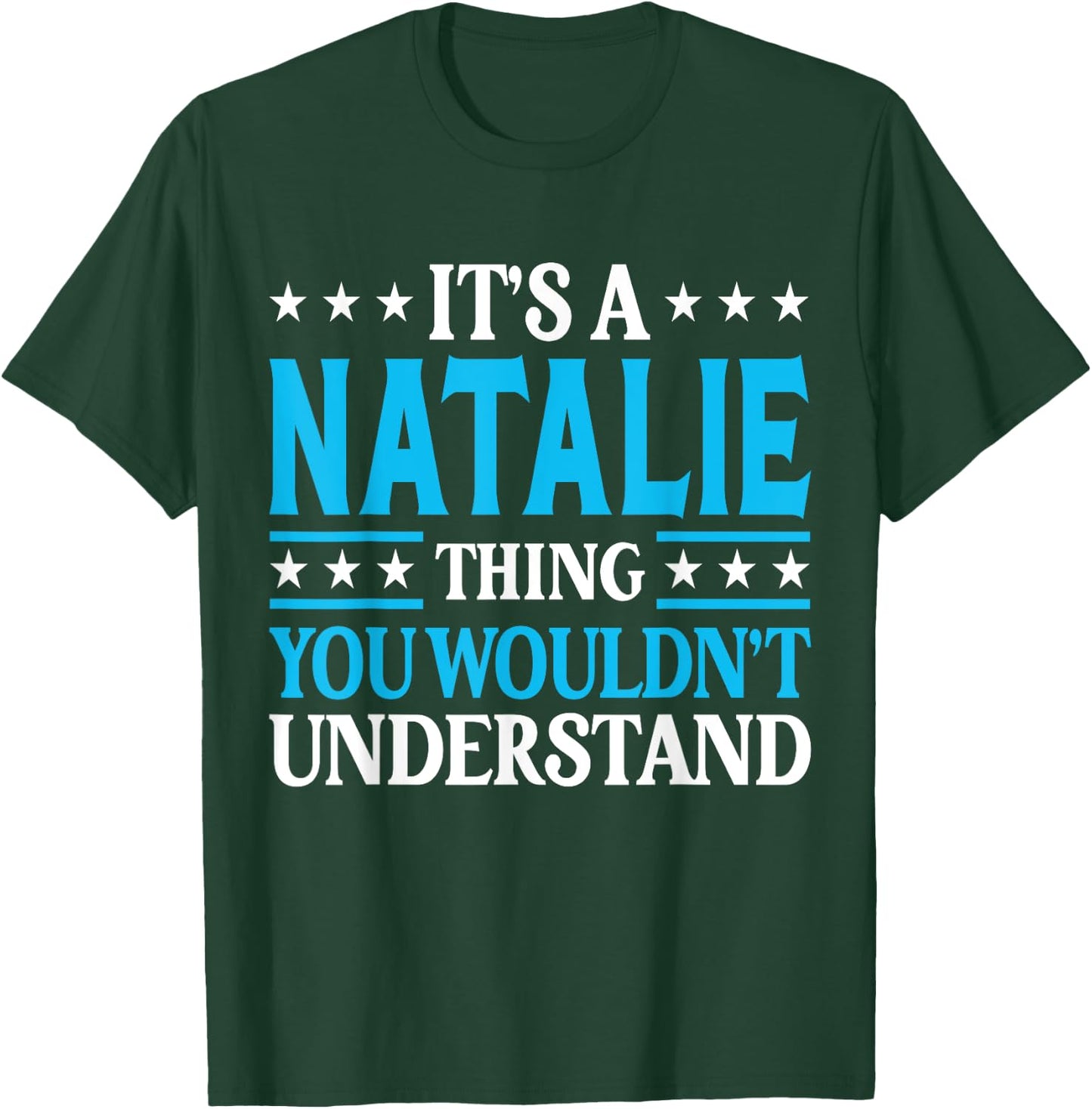 It's A Natalie Thing Wouldn't Understand Girl Name Natalie T-Shirt - T-Shirt | Forest