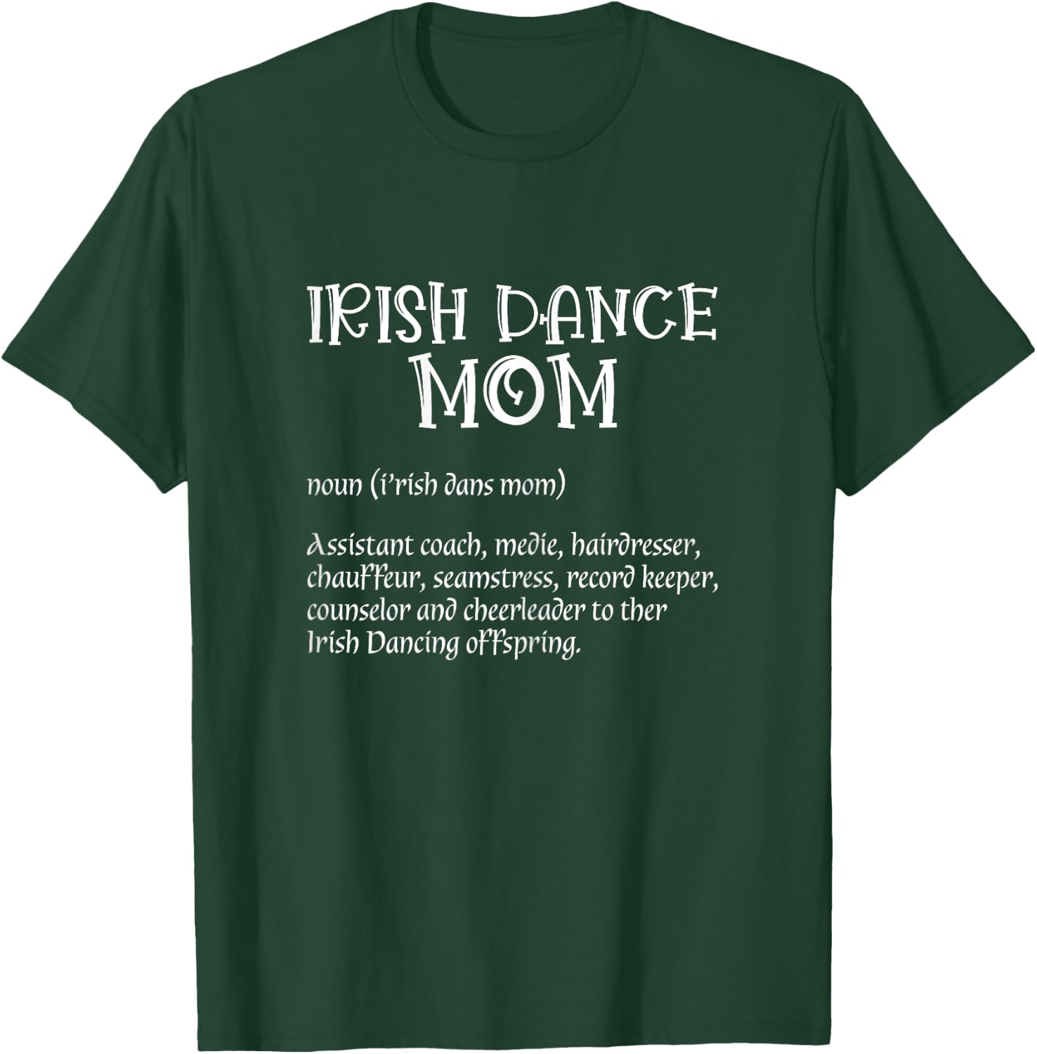 Irish Dancer Ceili Reel Dance Feis Irish Step Dance Shoes T-Shirt - T-Shirt | Forest