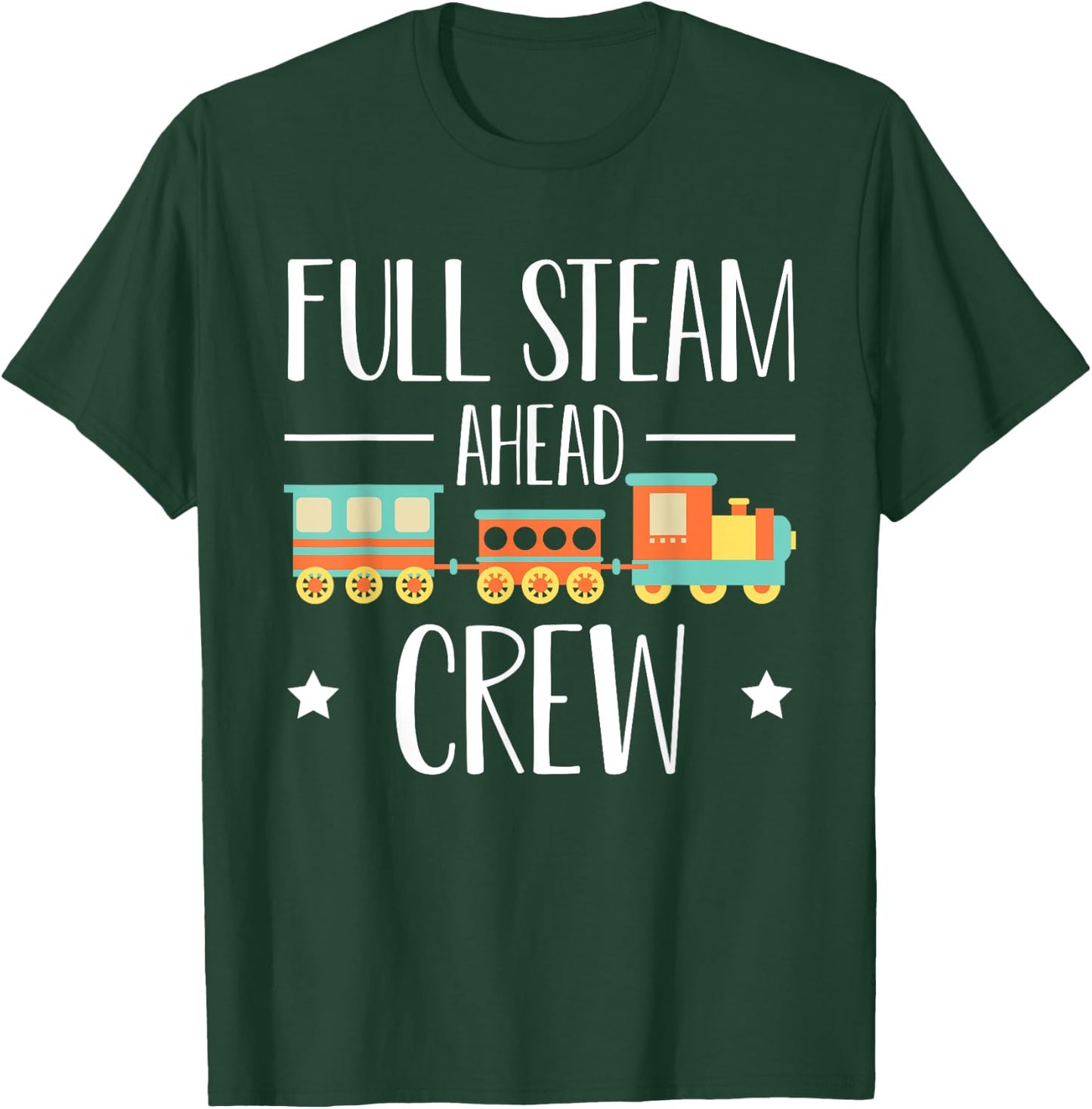 Full Steam Ahead Crew Railway Train Birthday T-Shirt - T-Shirt | Forest