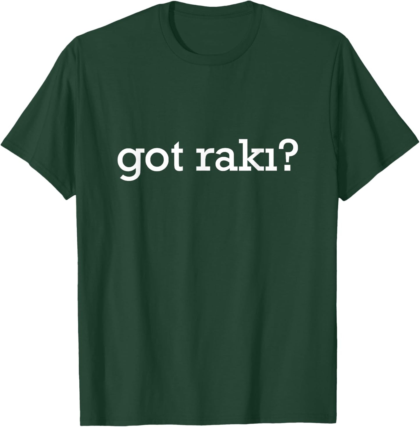 Got Raki Turkish Drink T-Shirt - T-Shirt | Forest