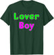 Lover Boy T-Shirt - T-Shirt | Forest
