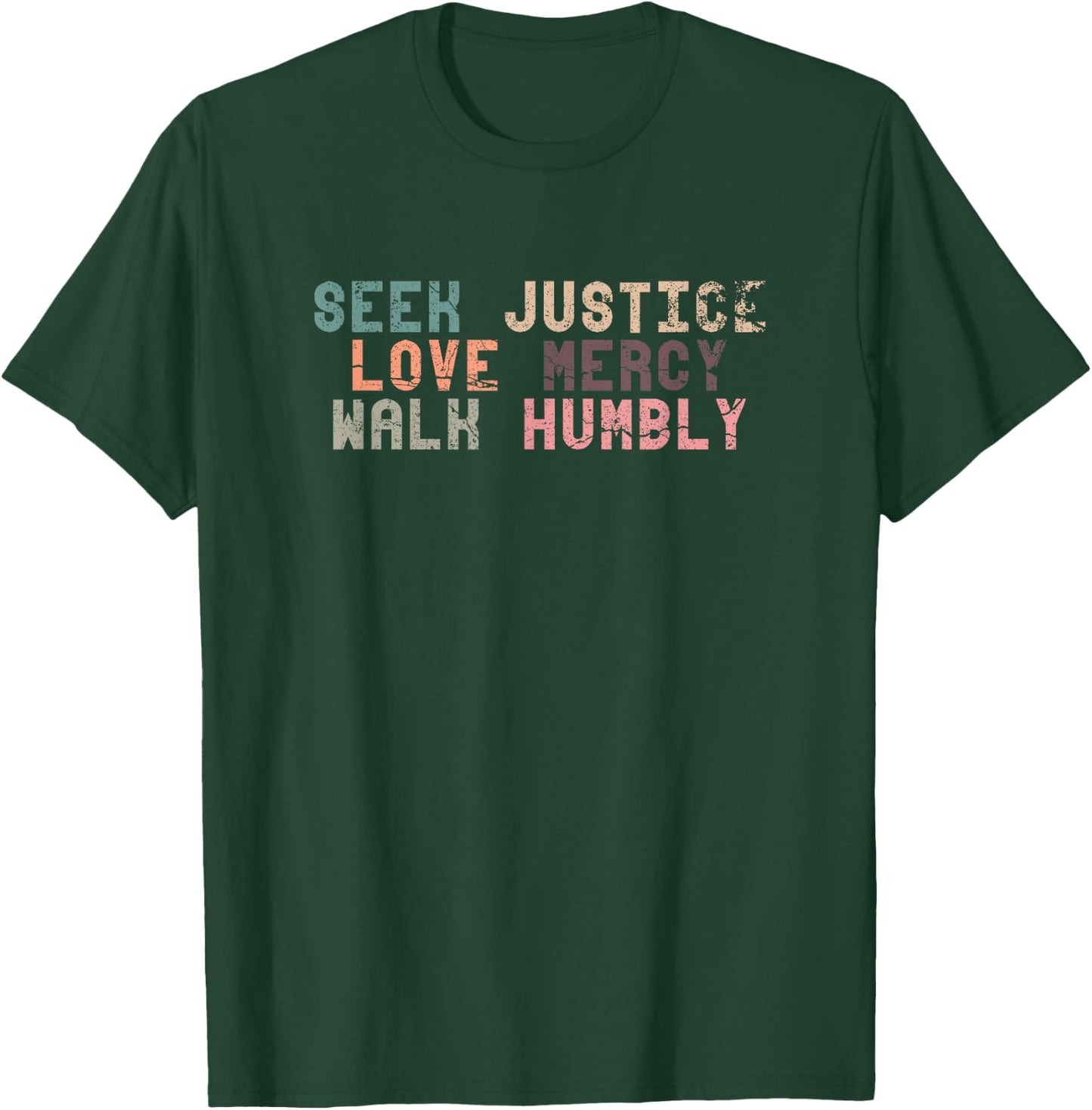 Seek Justice Love Mercy Walk Humbly | God Religion Cross T-Shirt - T-Shirt | Forest