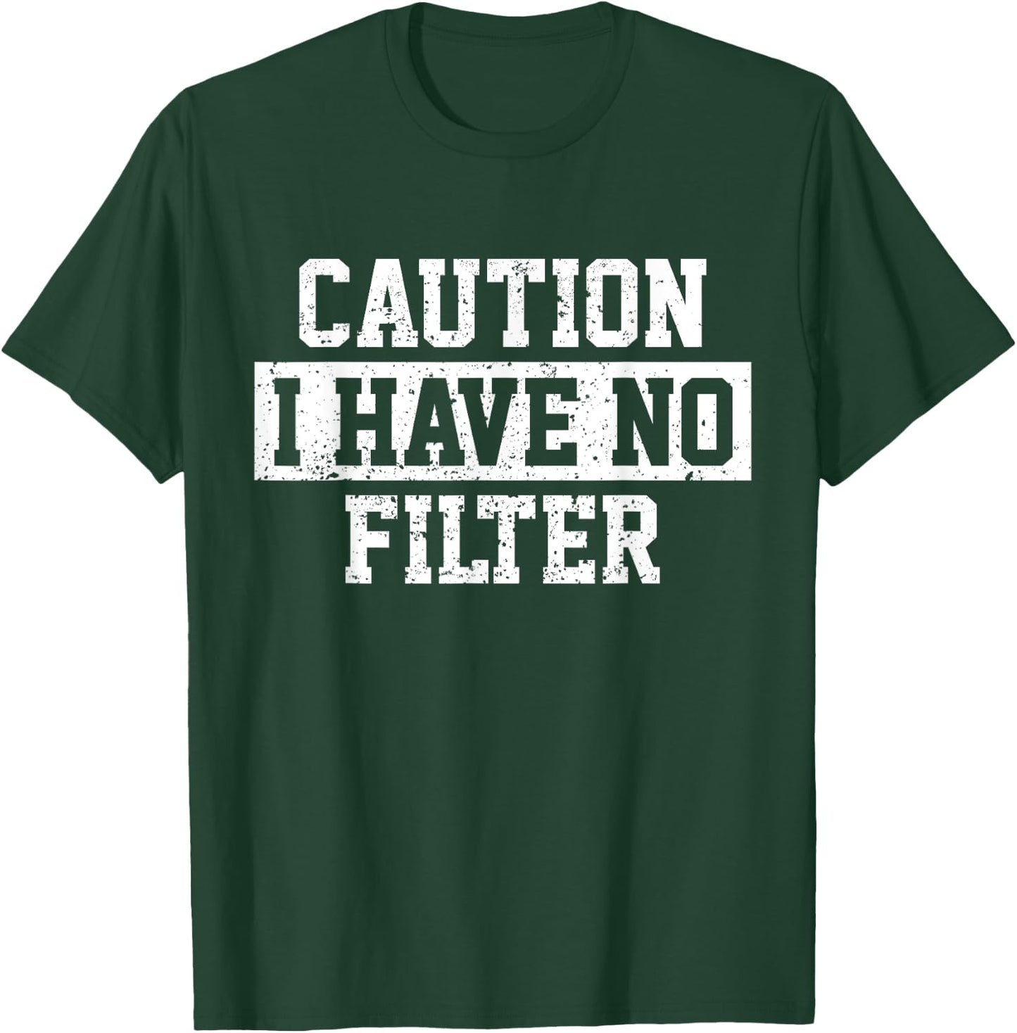 I Have No Filter Funny T-Shirt - T-Shirt | Forest