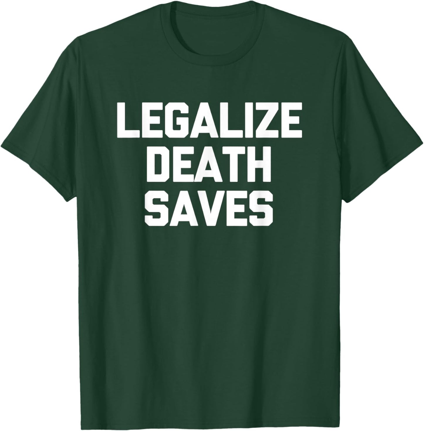 Legalize Death Saves -Pinballs Funny Pinball Machine Pinball T-Shirt - T-Shirt | Forest