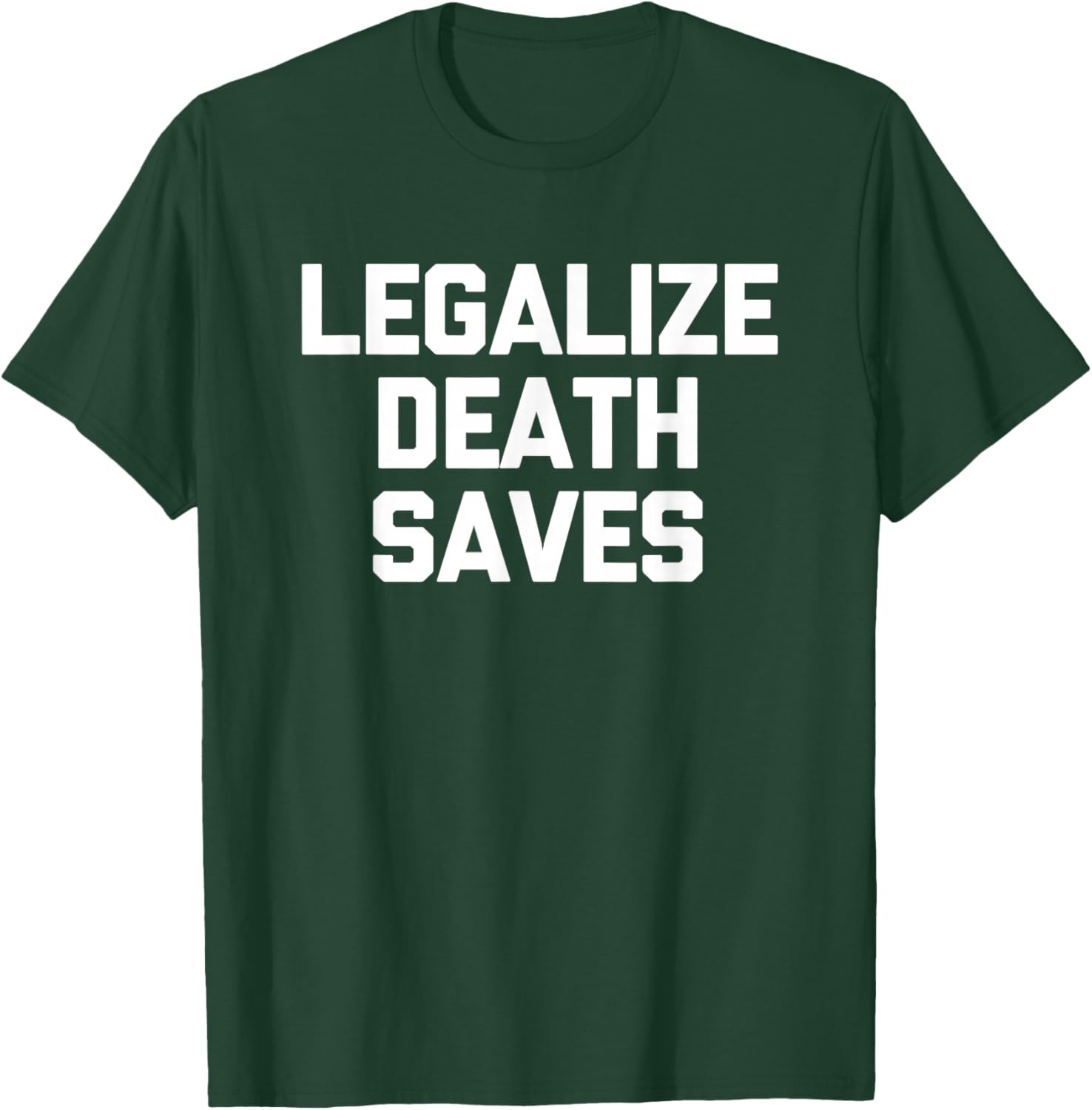Legalize Death Saves -Pinballs Funny Pinball Machine Pinball T-Shirt - T-Shirt | Forest