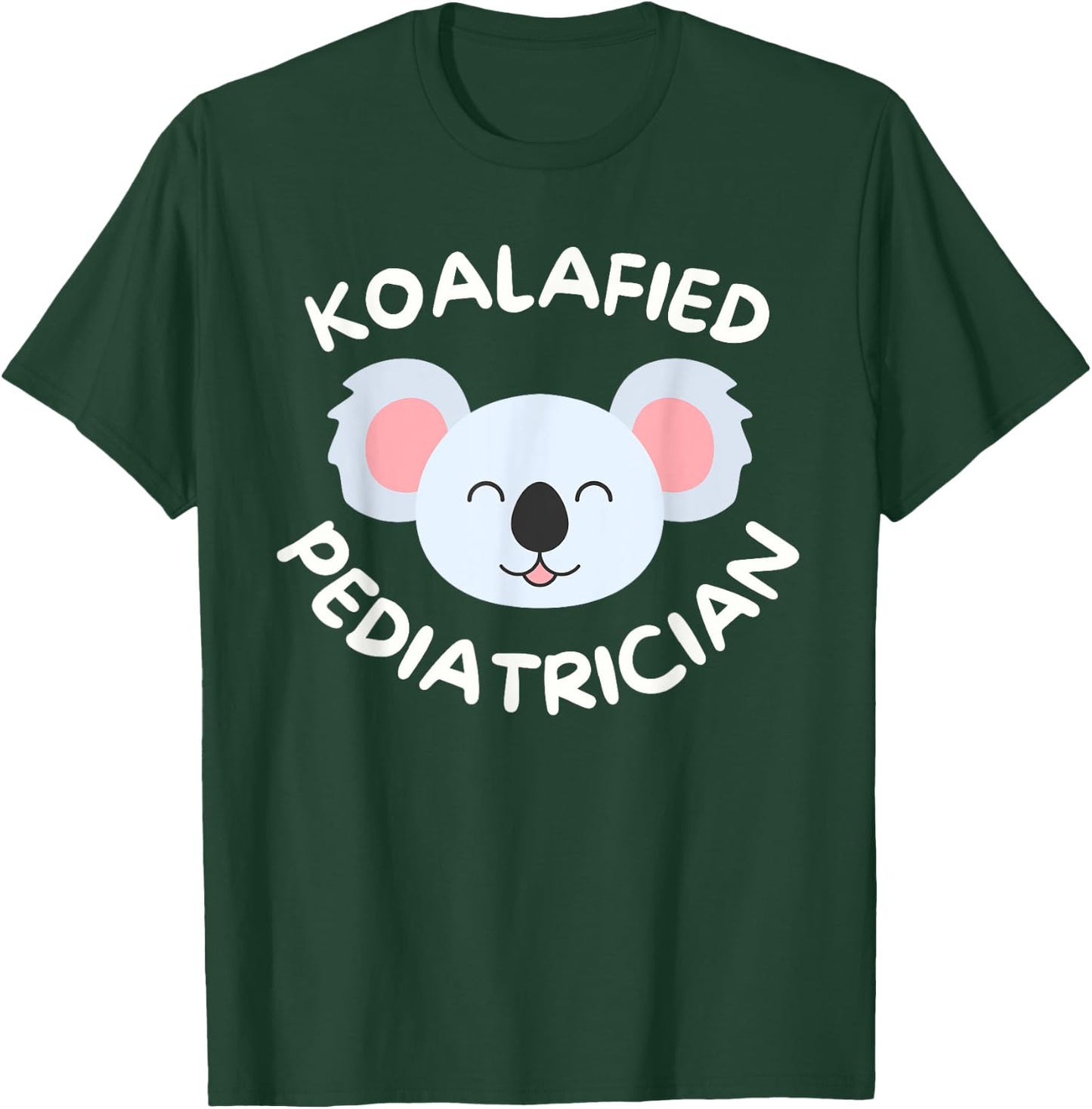 Koalafied Pediatrician Pediatric Resident Cute Doctor Koala T-Shirt - T-Shirt | Forest