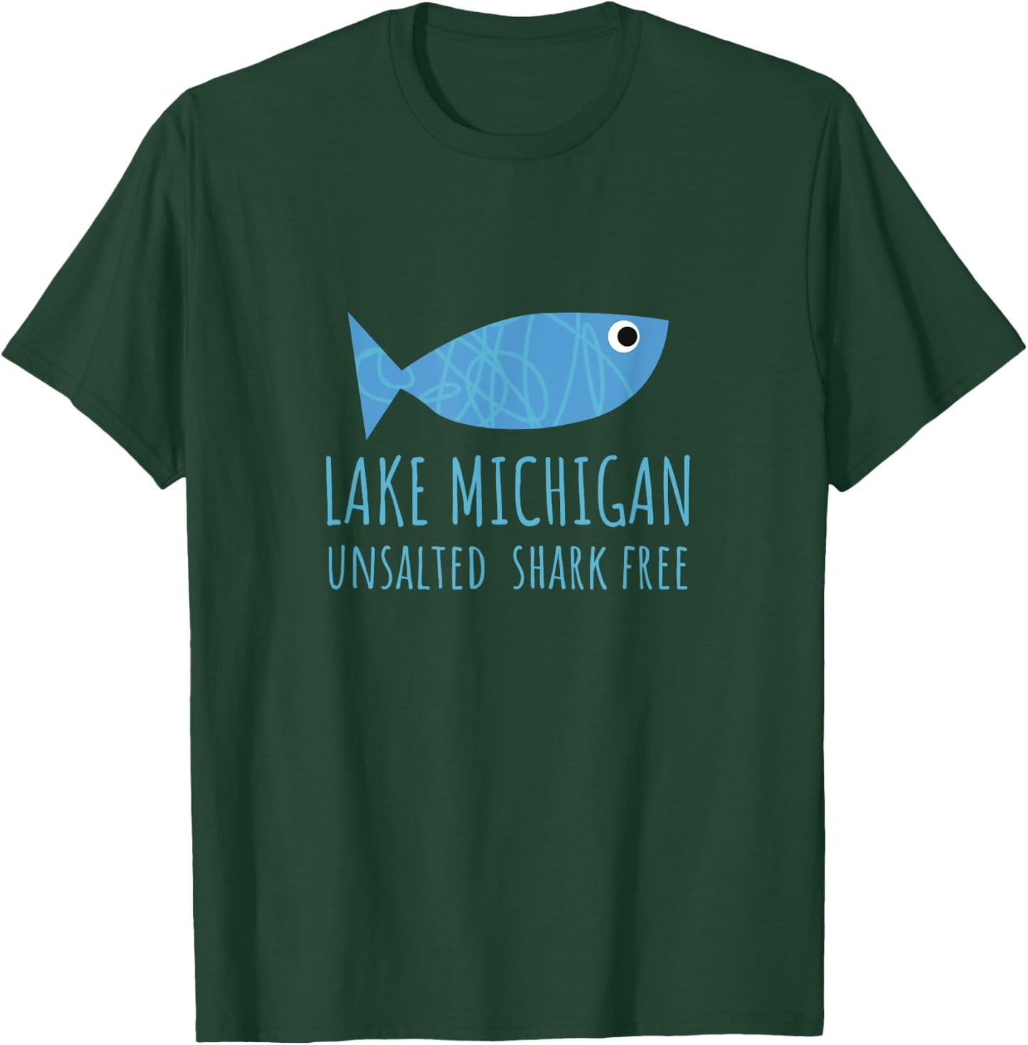Lake Michigan Unsalted Shark Free Great Lakes Fishing Lover T-Shirt - T-Shirt | Forest