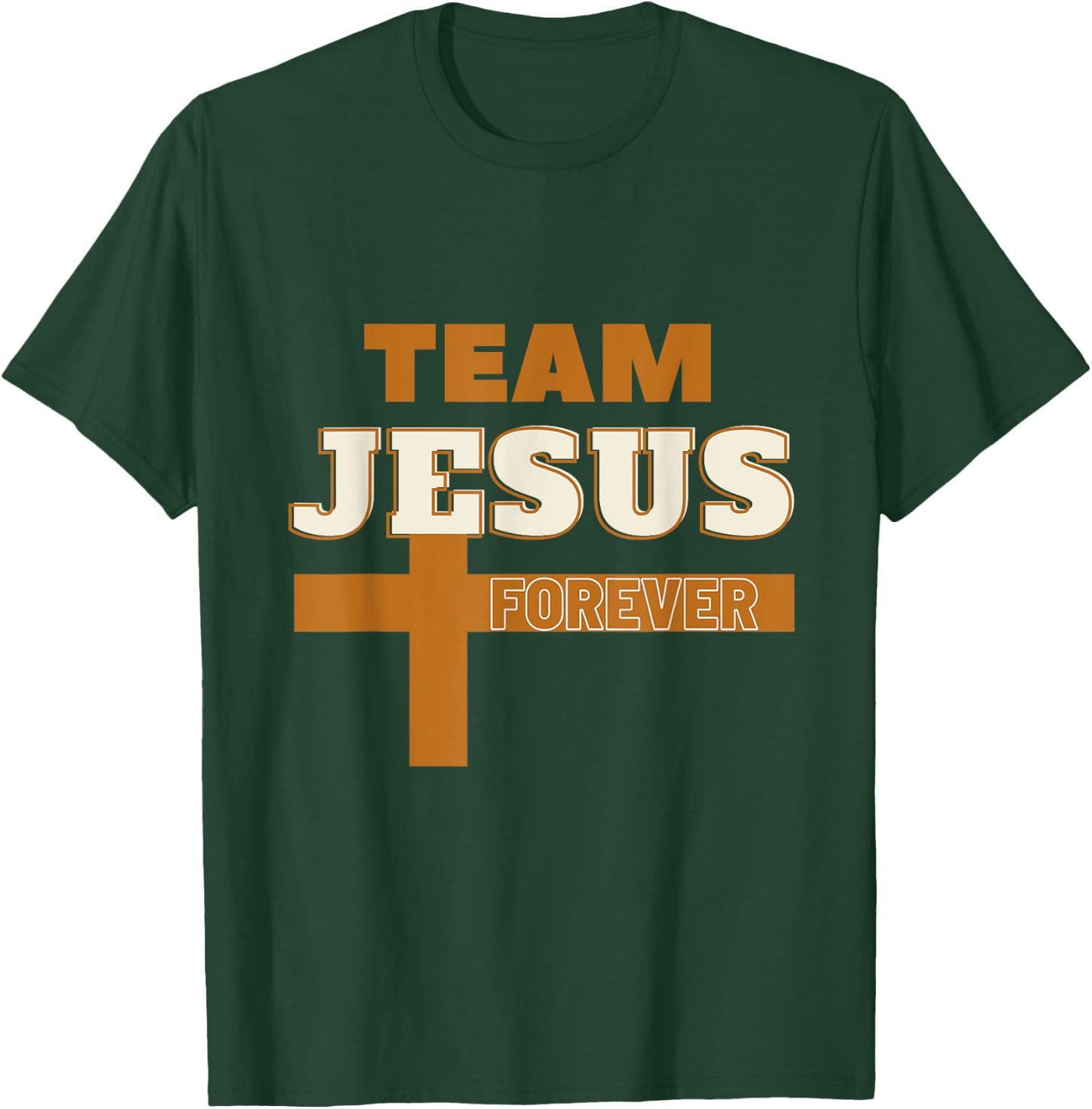 Team Jesus Forever Religious , Christian Faith Inspired T-Shirt - T-Shirt | Forest