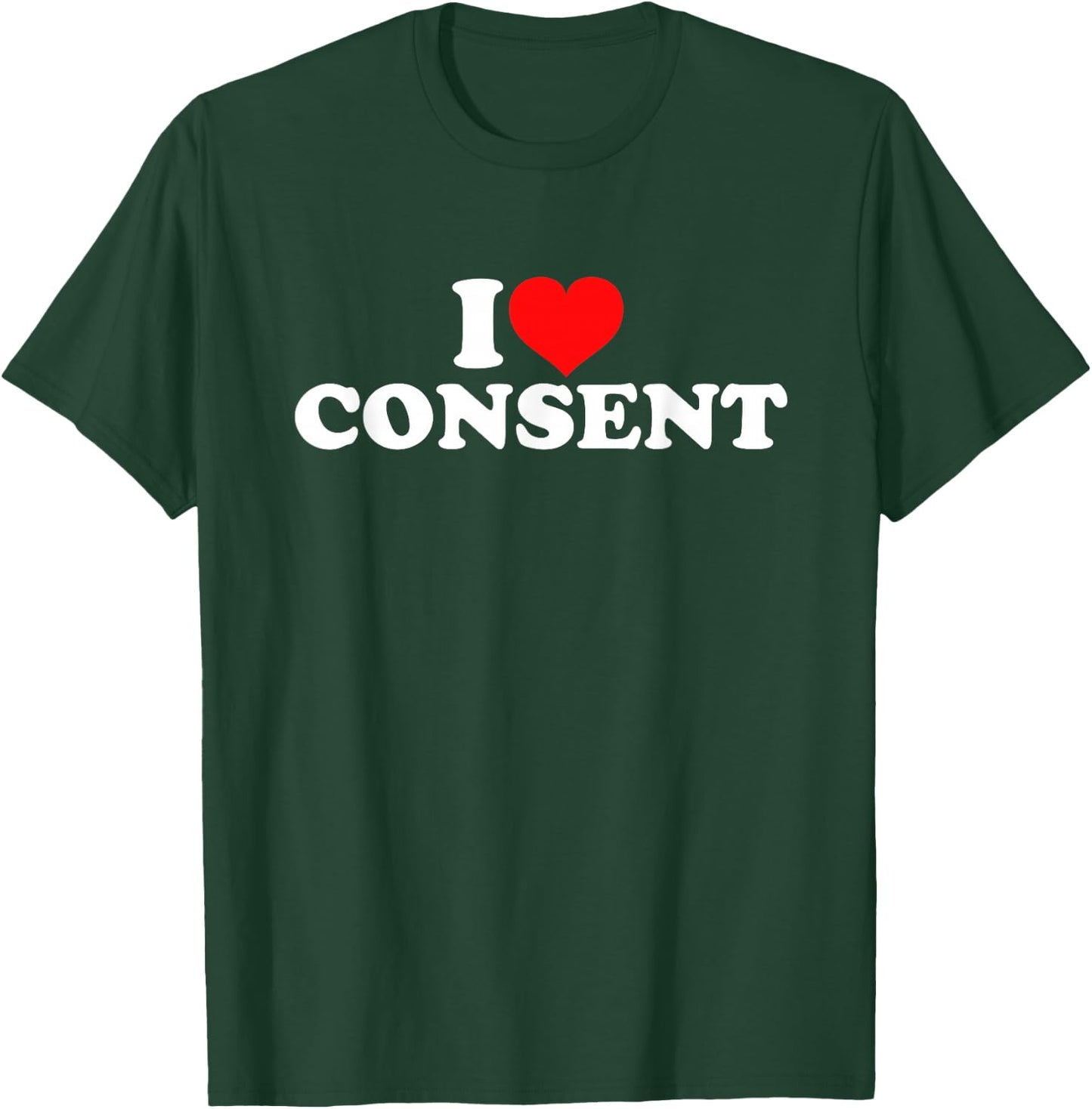 I Love Consent T-Shirt - T-Shirt | Forest
