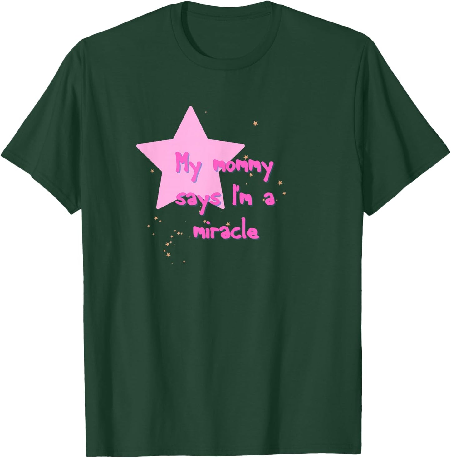Matilda My Mommy Says I'm A Miracle Pink T-Shirt - T-Shirt | Forest