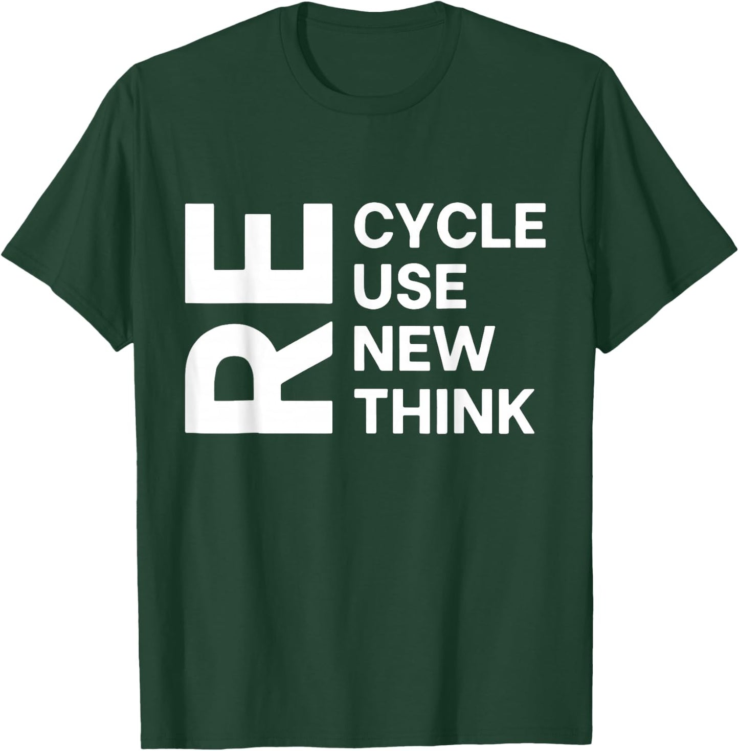 Recycle Reuse Renew Rethink Re Cycle Use Environmentalist T-Shirt - T-Shirt | Forest