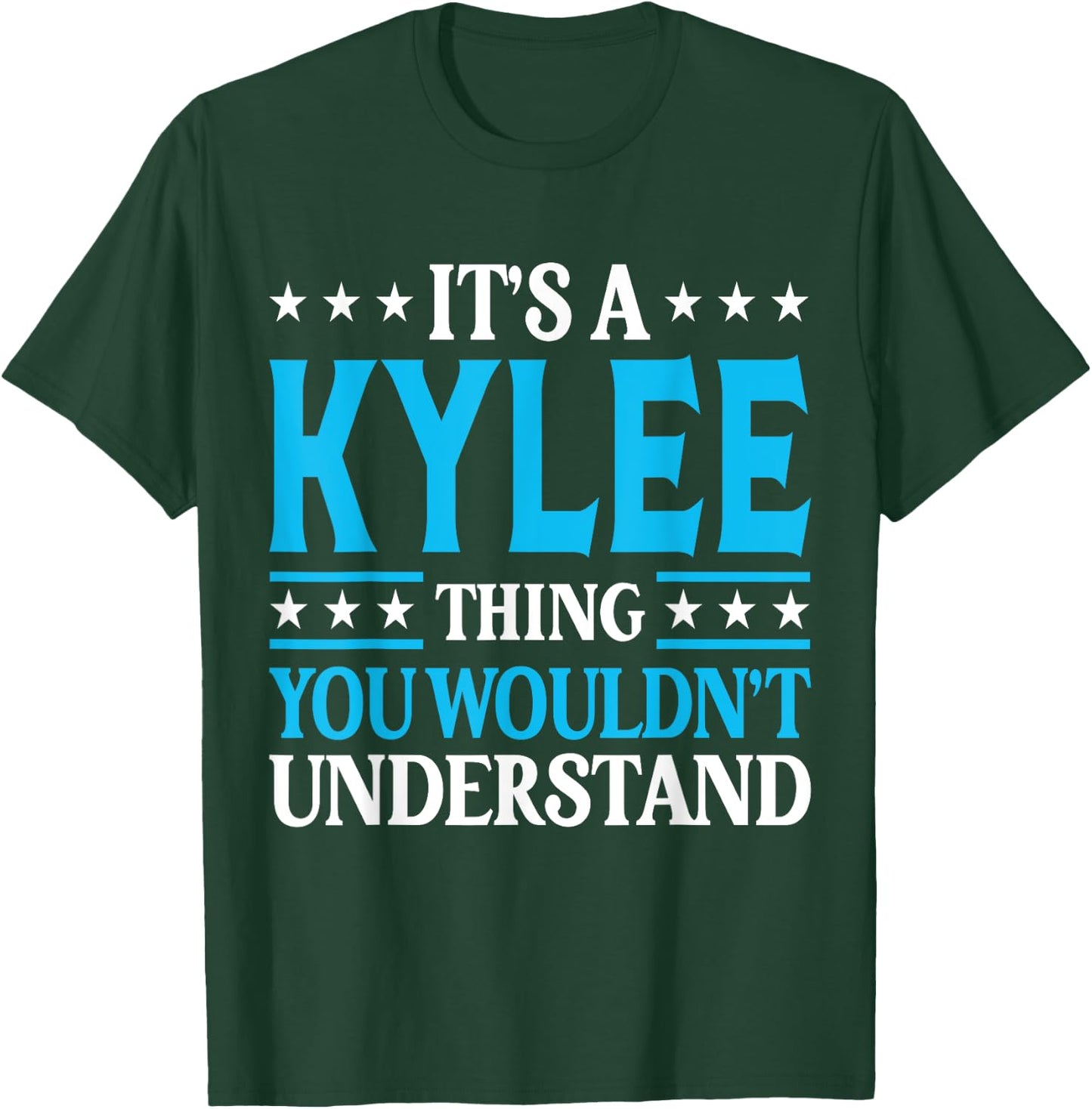 It's A Kylee Thing Wouldn't Understand Girl Name Kylee T-Shirt - T-Shirt | Forest