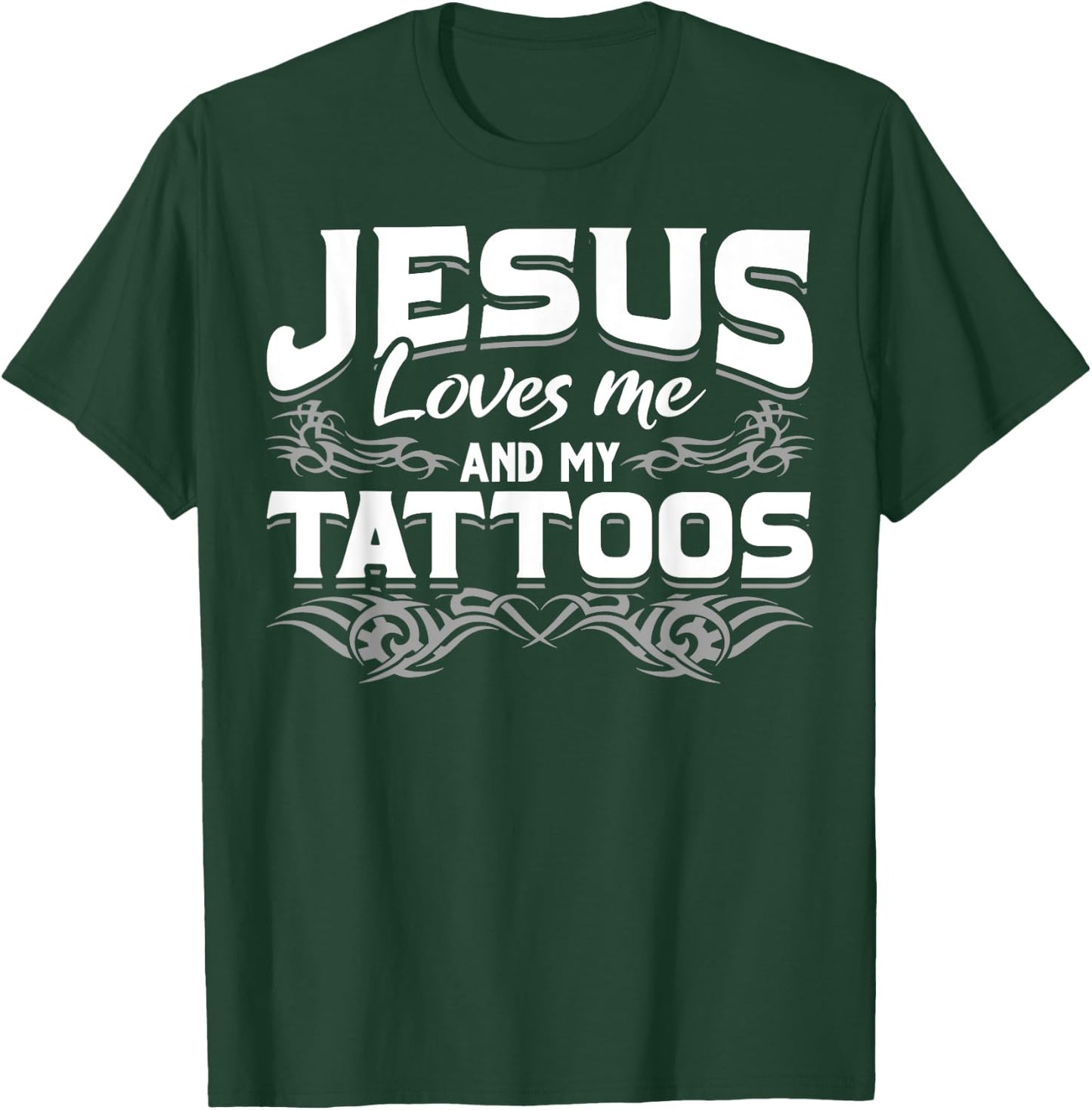 Christian Tattooist Tatted Jesus Loves Me And My Tattoos T-Shirt - T-Shirt | Forest