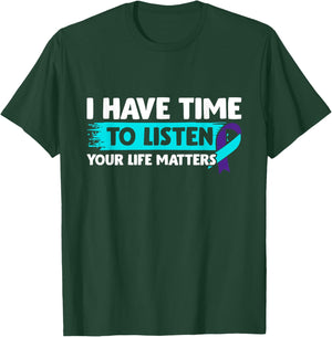 I Have Time to Listen - Suicide Awareness Mental Health T-Shirt - T-Shirt | Forest