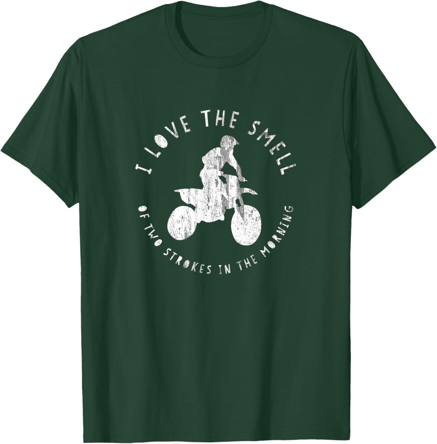 I Love the Smell of Two Strokes in the Morning Shirt T-Shirt - T-Shirt | Forest