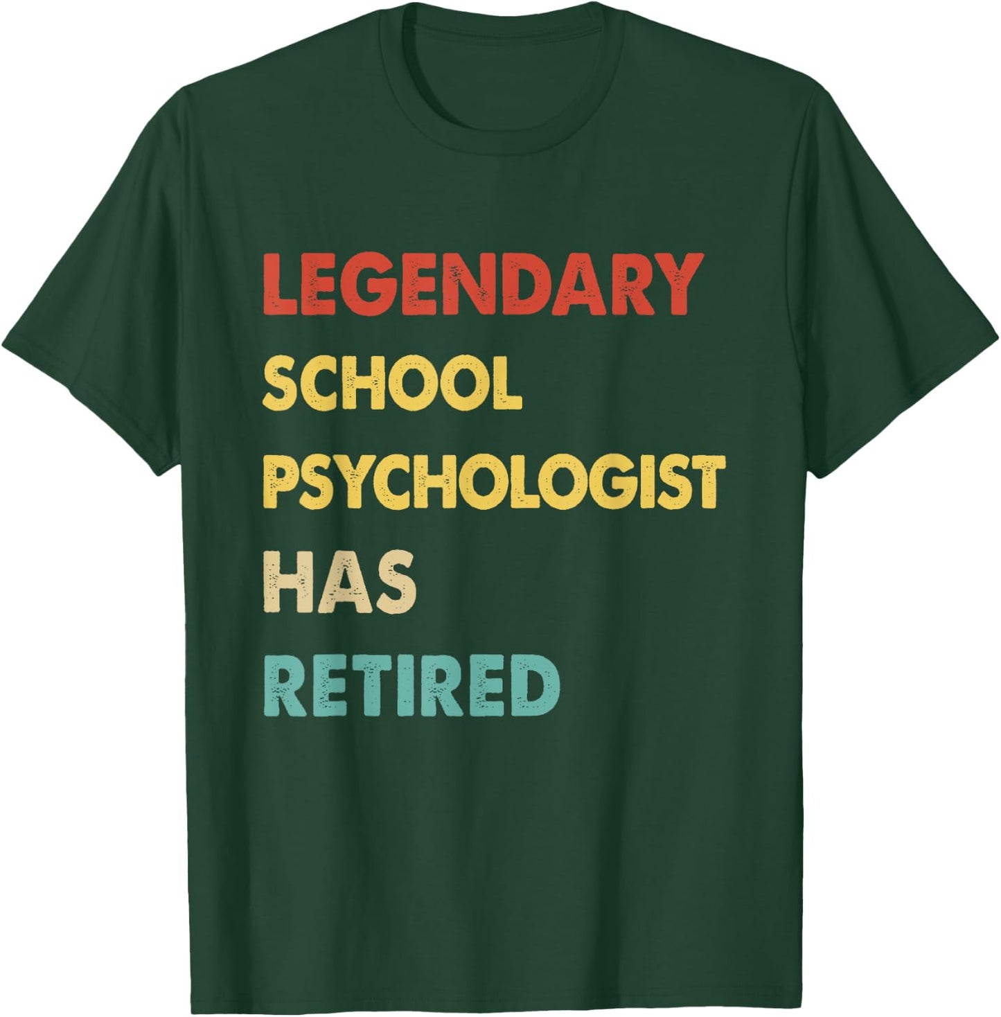 Legendary School Psychologist Has Retired T-Shirt - T-Shirt | Forest
