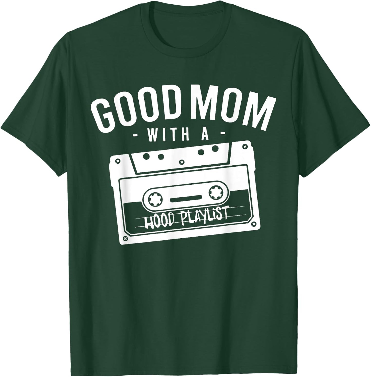 Good Mom With A Hood Playlist Cassette Gangsta Rap T-Shirt - T-Shirt | Forest