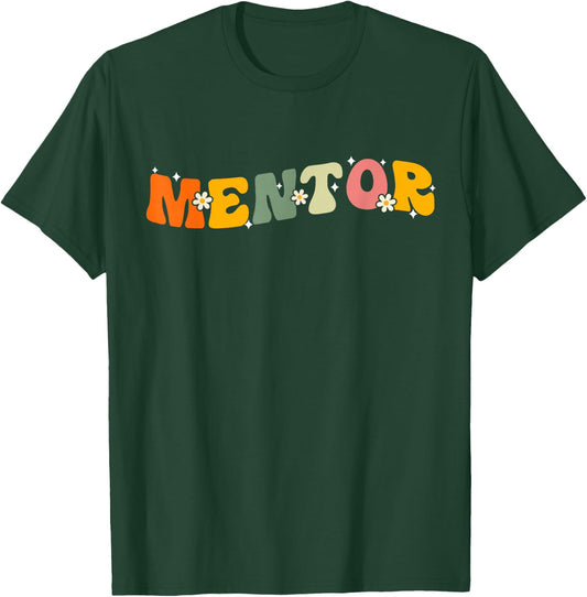 Mentor Groovy Mentor Teachers Mentor Coach Mentor Job Title T-Shirt - T-Shirt | Forest