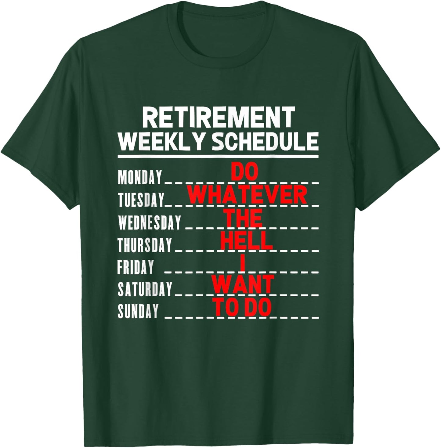 Funny Retirement Gift Women Retired Weekly Schedule T-Shirt - T-Shirt | Forest