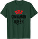 Cinnamon Queen, Cinnamon Lover, Cute T-Shirt - T-Shirt | Forest
