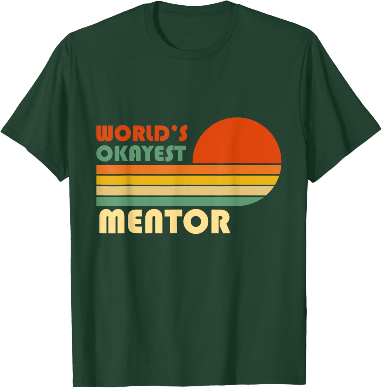 World's Okayest Mentor Funny Retro T-Shirt - T-Shirt | Forest