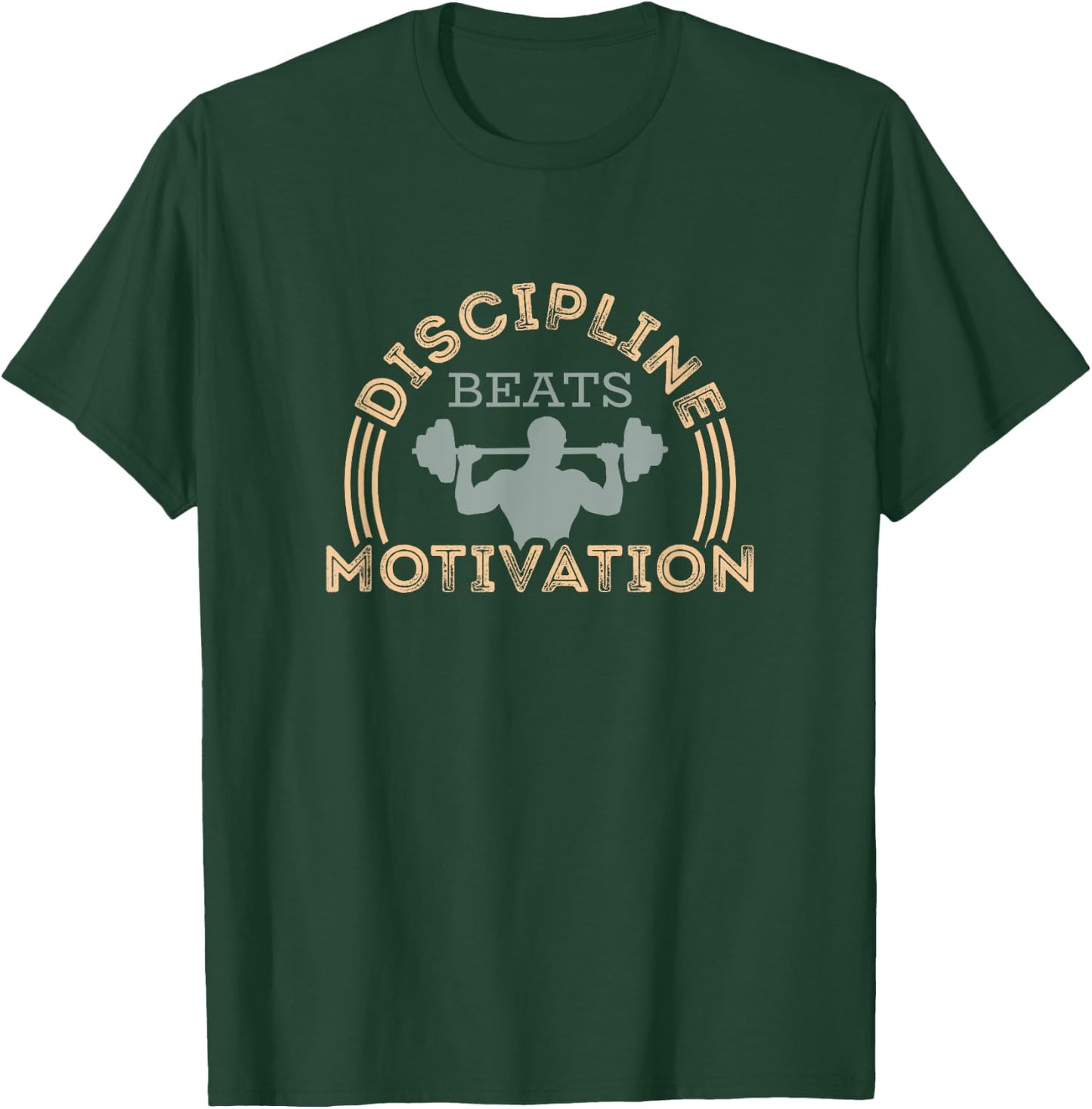 Discipline Beats Motivation, Fitness T-Shirt - T-Shirt | Forest