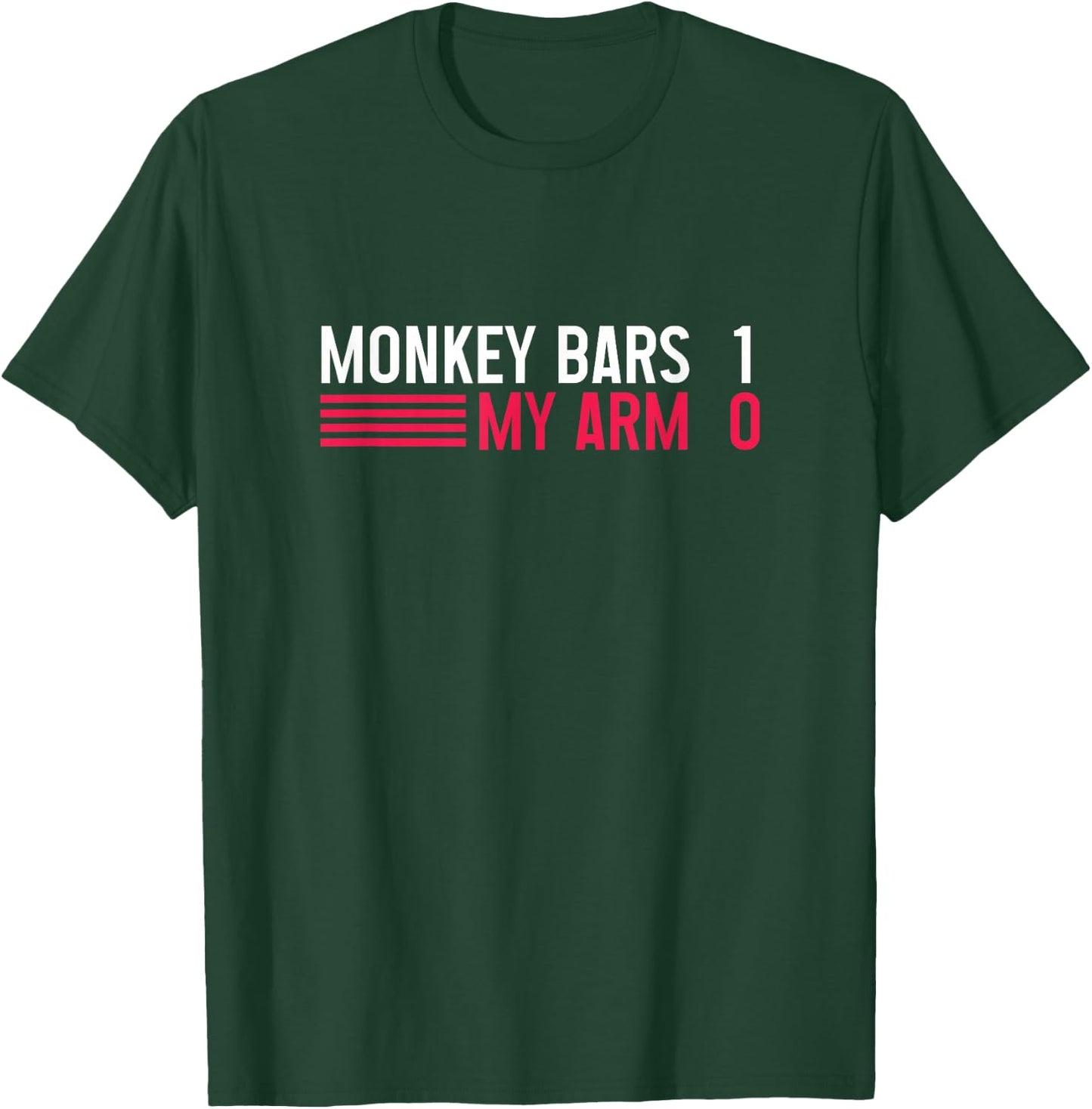 Broken Arm Monkey Bars 1 My Arm 0 Bone Injury Get Healthy Soon T-Shirt - T-Shirt | Forest