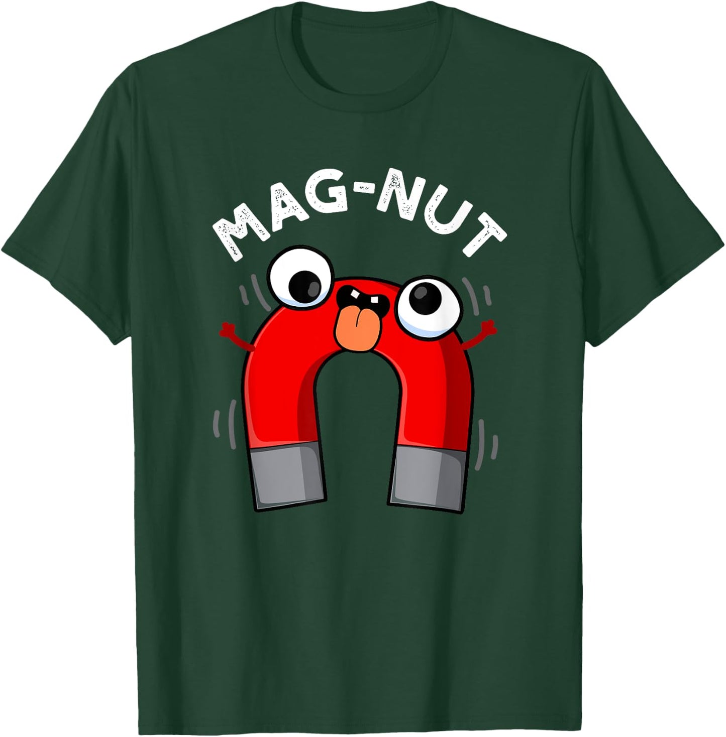 Mag-nut Funny Magnet Pun T-Shirt - T-Shirt | Forest