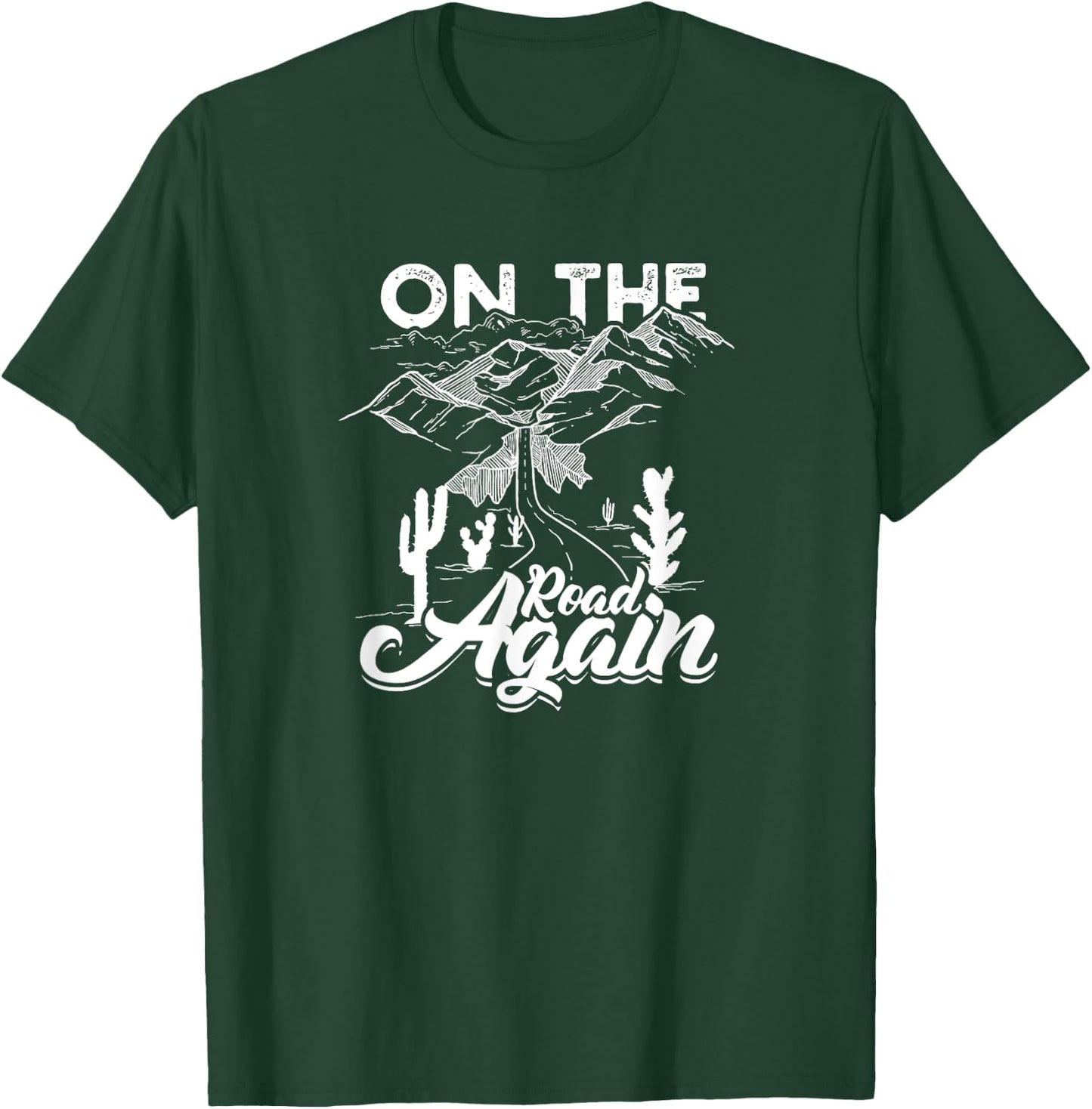 On The Road Again - Long drive then camping with family T-Shirt - T-Shirt | Forest