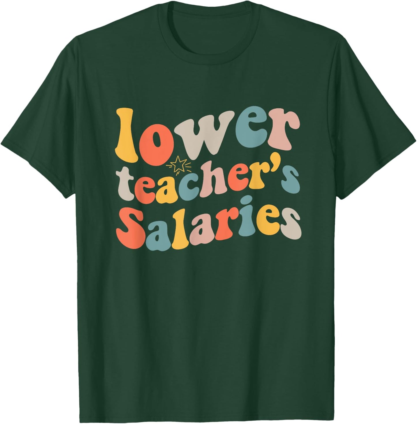 lower teacher Salaries Funny Teacher Retro vintage Women T-Shirt - T-Shirt | Forest
