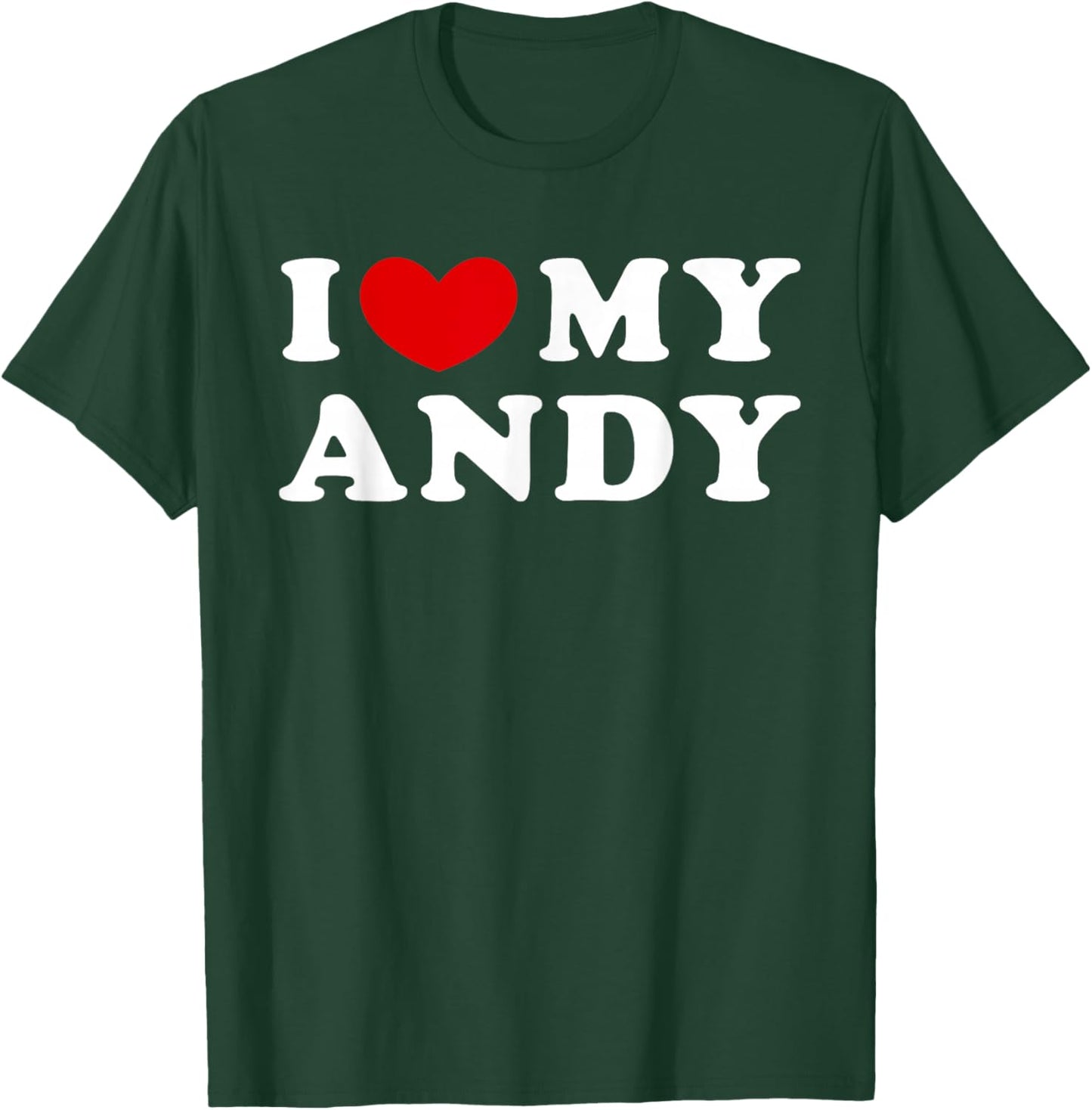 I Love My Andy, I Heart My Andy T-Shirt - T-Shirt | Forest