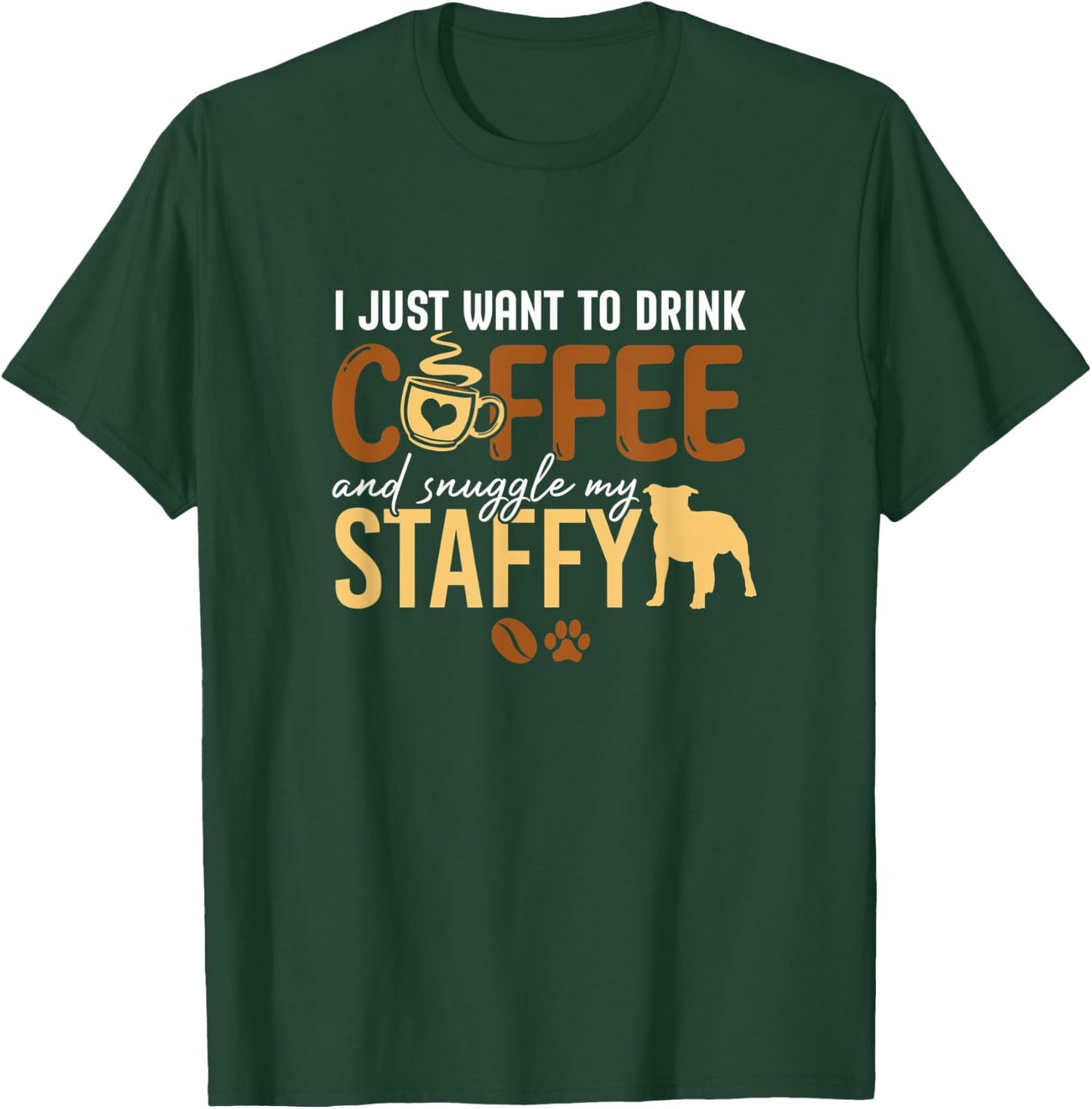 I Just Want To Drink Coffee and Snuggle My Staffy Dog Xmas Women Kids T-Shirt - T-Shirt | Forest