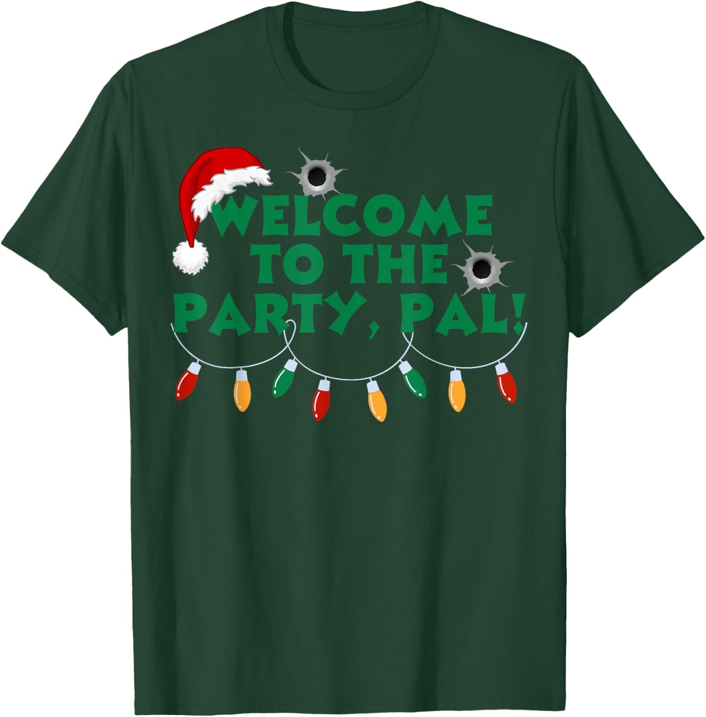 Welcome To The Party Pal Christmas Holiday Festive Party T-Shirt - T-Shirt | Forest
